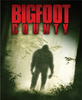 Смотреть Онлайн Земля снежного человека / Bigfoot County [2012]